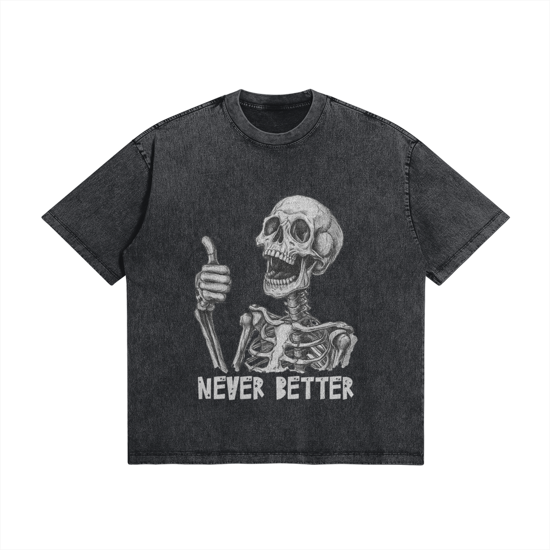 Never Better Skeleton - Washed Vintage T shirt