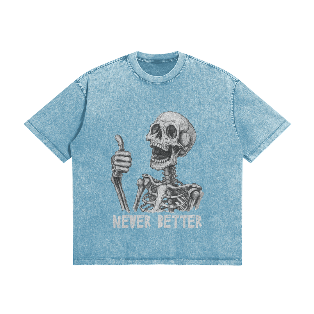 Never Better Skeleton - Washed Vintage T shirt